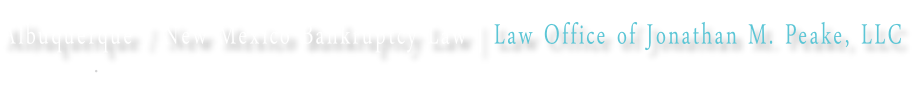 Albuquerque / New Mexico Bankruptcy Law | Law Office of Jonathan M. Peake, LLC
